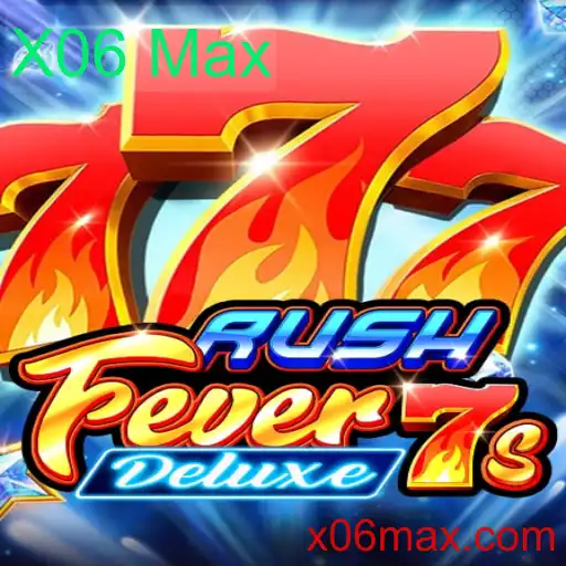 Tudo Sobre RushFever7sDeluxe: Regras, Estratégias e Novidades do X06 Max